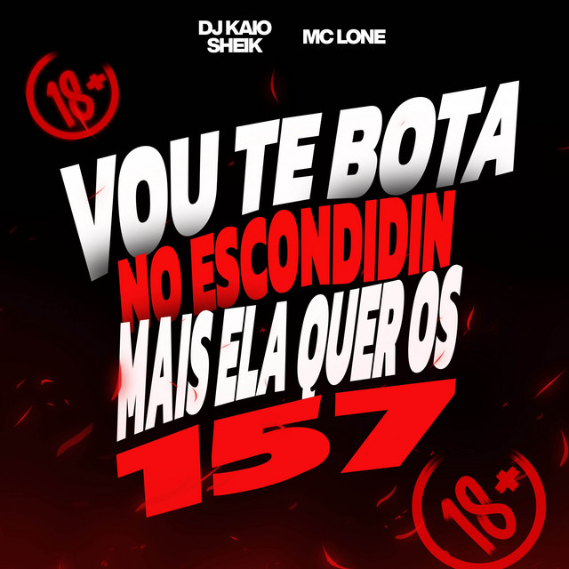 Обкладинка: VOU TE BOTA NO ESCONDIDIN Vs MAIS ELA QUER OS 157 — DJ Kaio Sheik