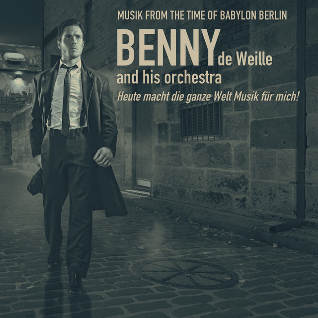 Music From the Time of Babylon Berlin; Heute macht die ganze Welt Musik für mich! cover art