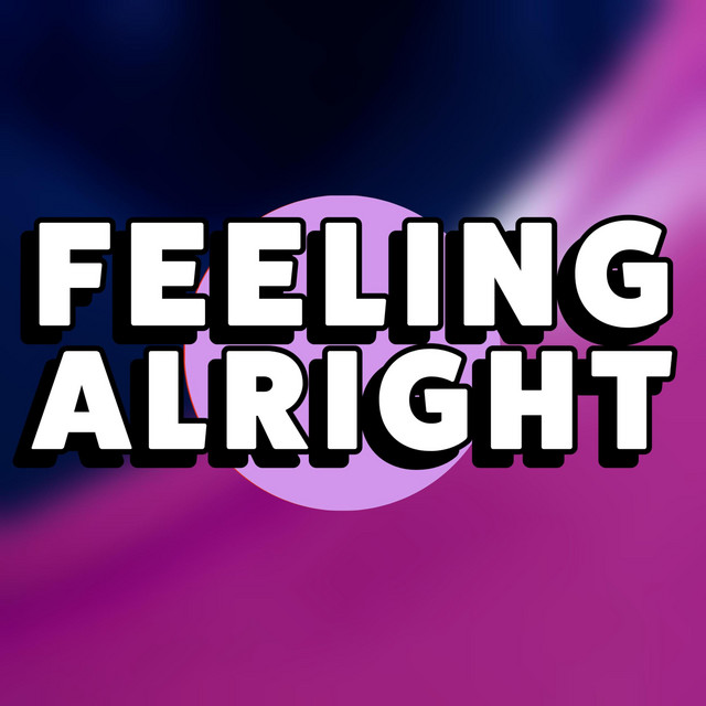 Feeling Alright - song and lyrics by ChewieCatt | Spotify