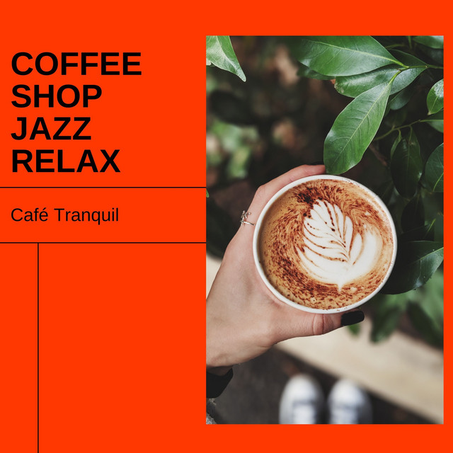 Café Tranquil: Relaxing Coffee Jazz cover art