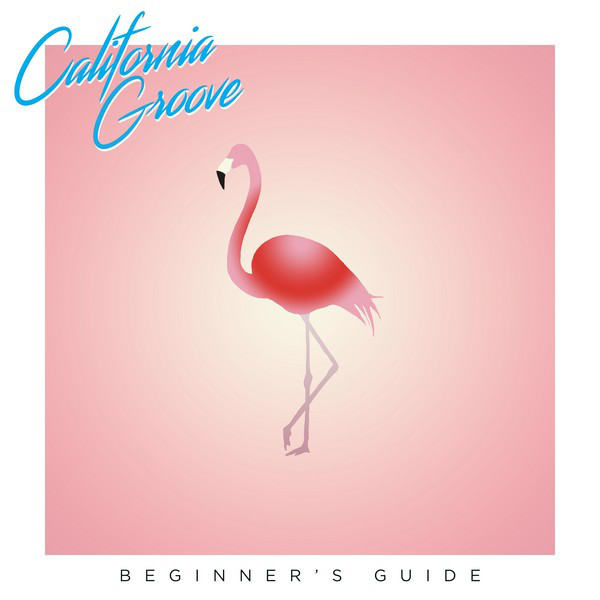 California Groove Beginner's Guide - Compilation by Various