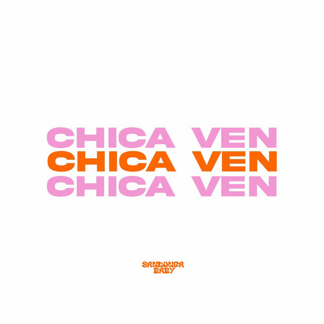 Chica ven - Single by Sandunga Baby | Spotify