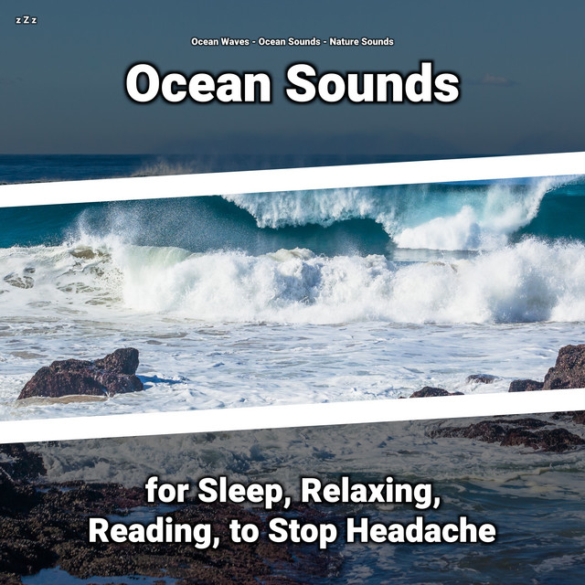 z Z z Ocean Sounds for Sleep, Relaxing, Reading, to Stop Headache cover art
