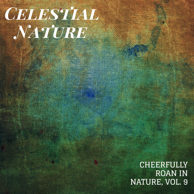 Celestial Nature - Cheerfully Roan in Nature, Vol. 9 cover art