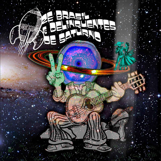 Zé Brasil e Delinquentes de Saturno cover art