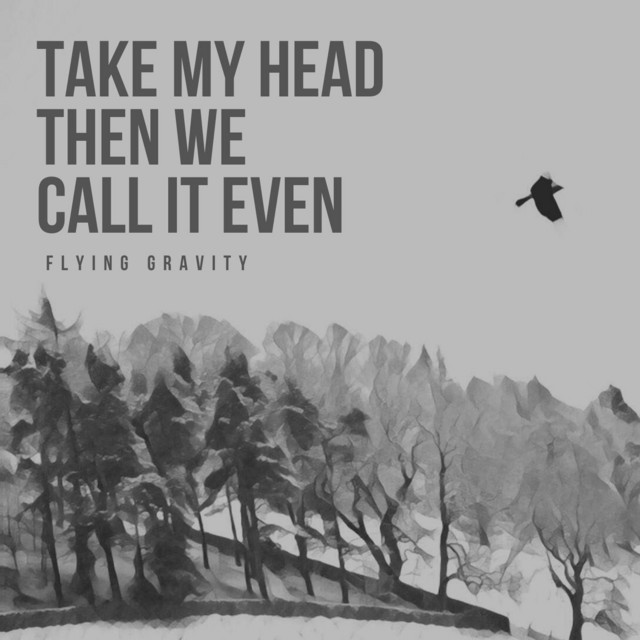 Take My Head Then We Call It Even cover