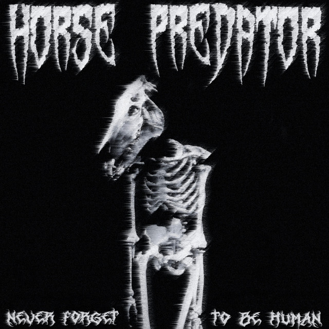 Cover art: Never Forget To Be Human — Horse Predator