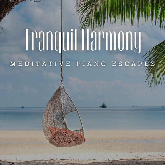 Tranquil Harmony: Meditative Piano Escapes cover art