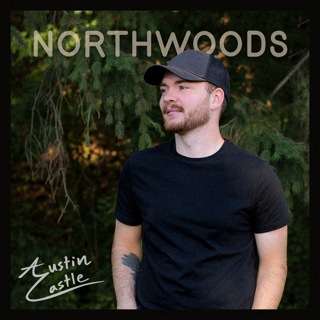 Northwoods - Album by Austin Castle | Spotify