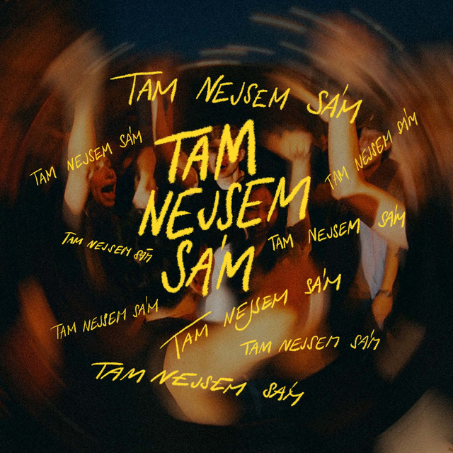 tam nejsem sám