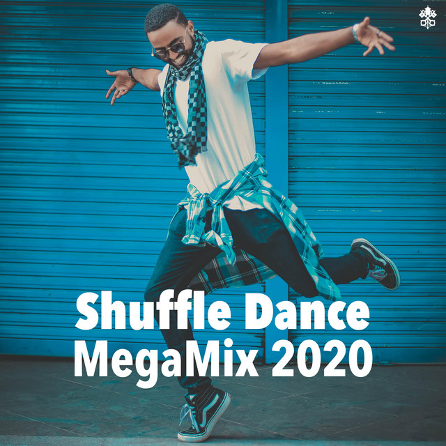 Shuffle Dance MegaMix 2020 - Compilation by Various Artists | Spotify