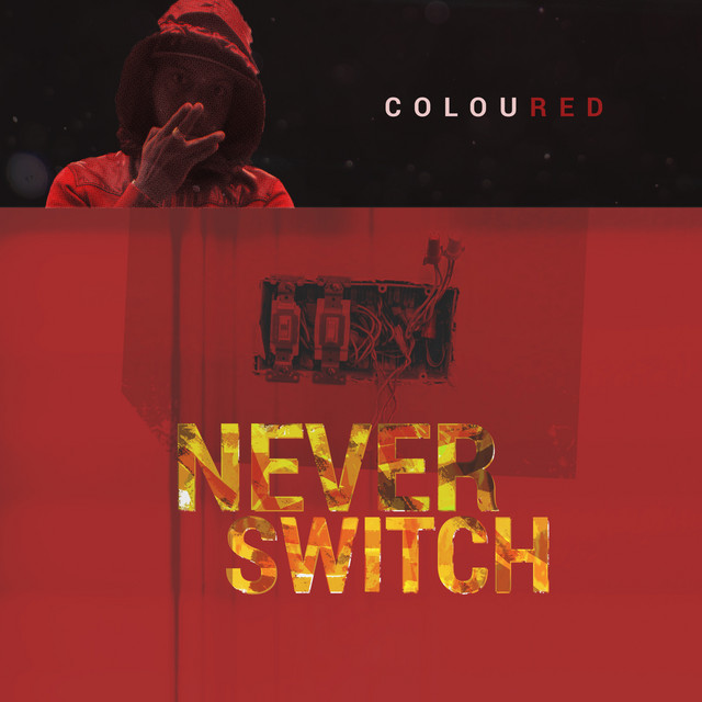 Never Switch - Single by ColouRed | Spotify