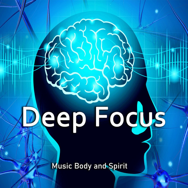 Deep Focus - Album by Music Body and Spirit | Spotify