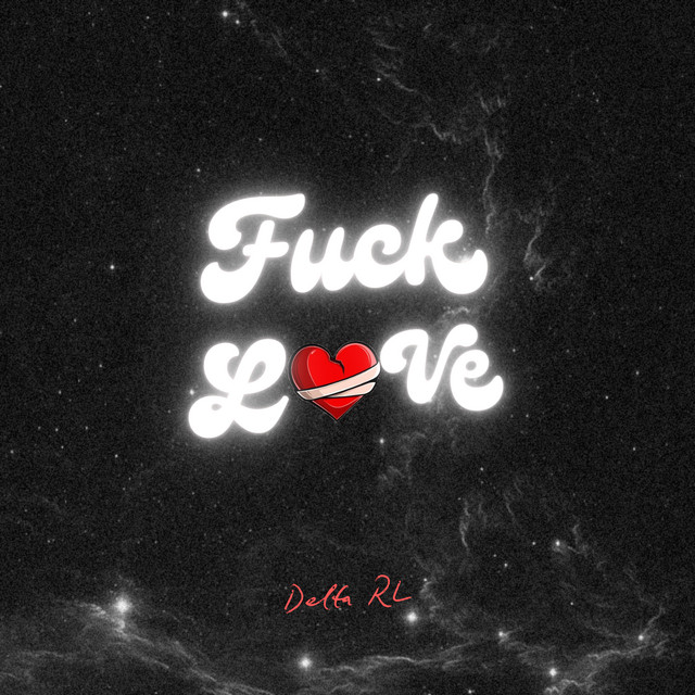 Delta RL – Fuck Love