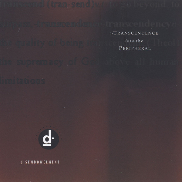 洋楽 diSEMBOWELMENT / Transcendence Into The Transcendence into the peripheral - Album by Disembowelment | Spotify
