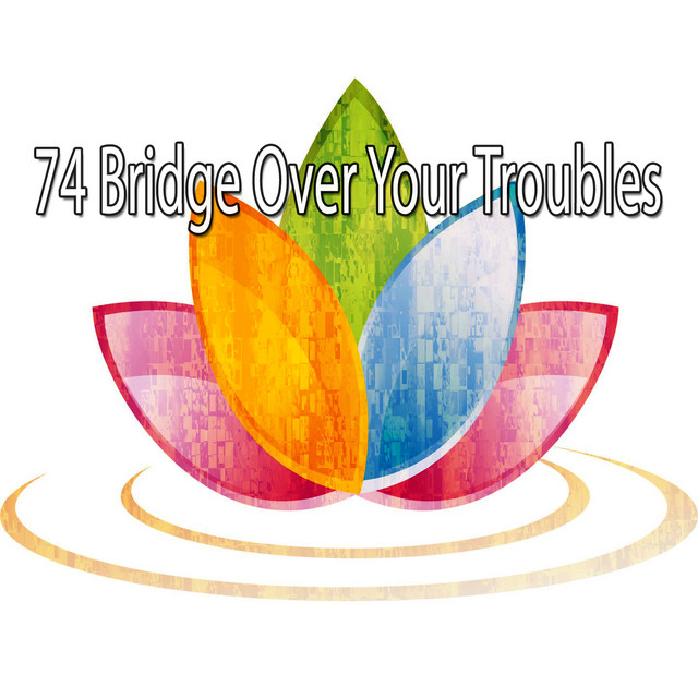 74 Bridge Over Your Troubles cover art