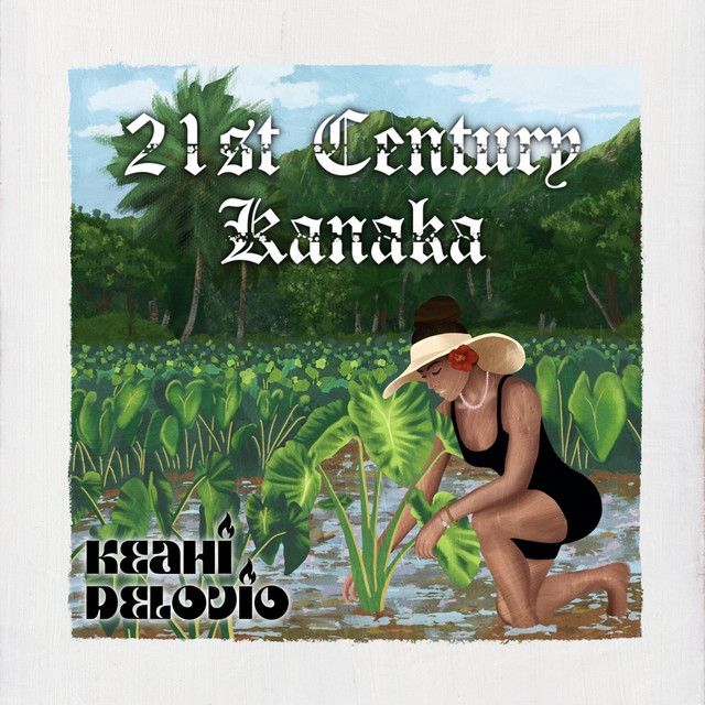 21st Century Kanaka - song and lyrics by Keahi Delovio, Trishnalei