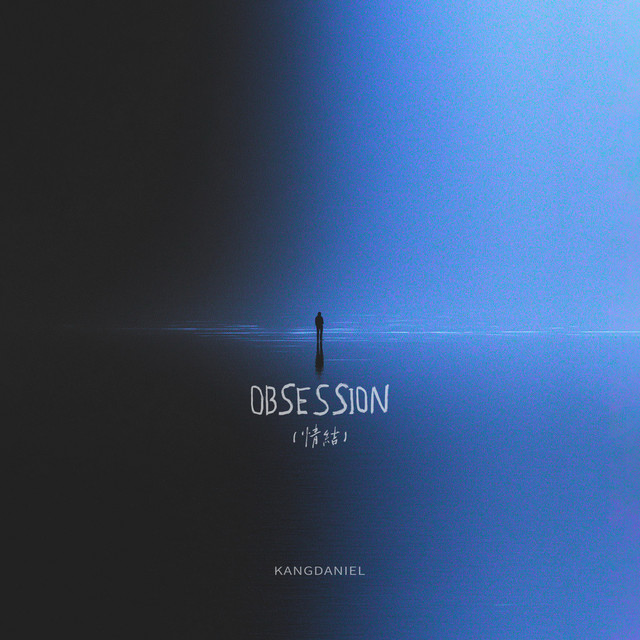 Obsession (情結) - song and lyrics by KANGDANIEL | Spotify