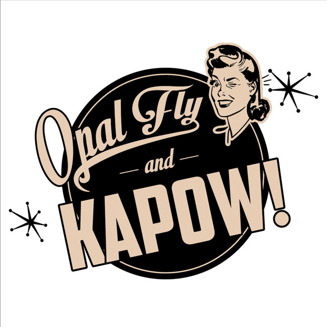 Opal Fly and Kapow! - Album by Opal Fly and Kapow! | Spotify