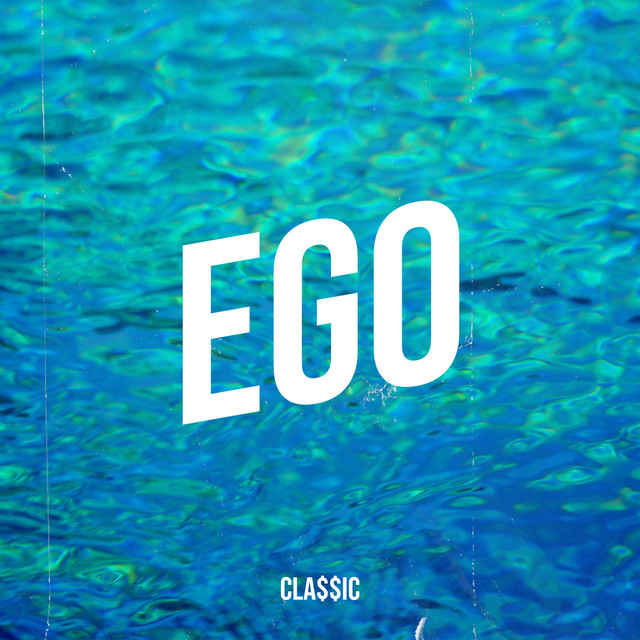 Ego - Single by CLA$$IC | Spotify