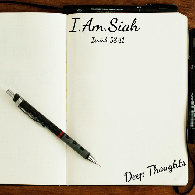 Deep Thoughts — I.Am.Siah
