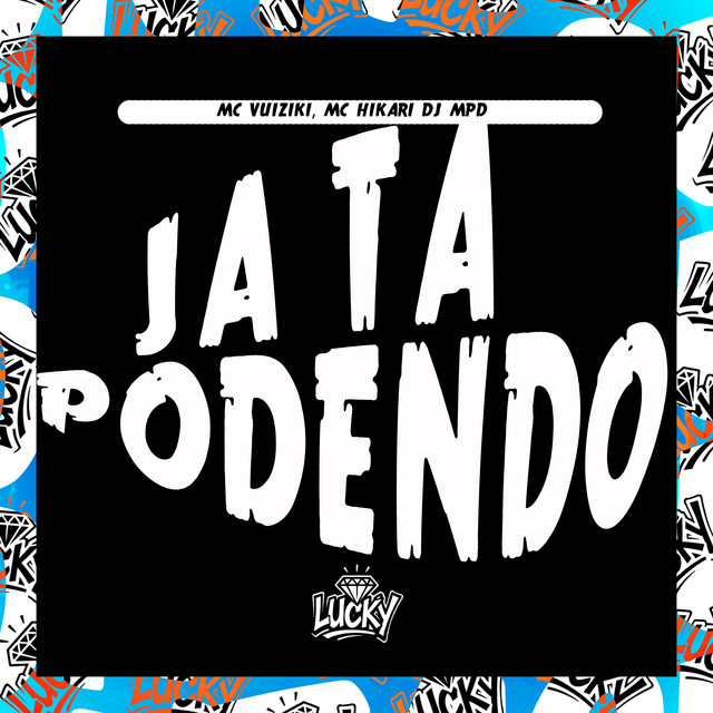 Já Ta Podendo