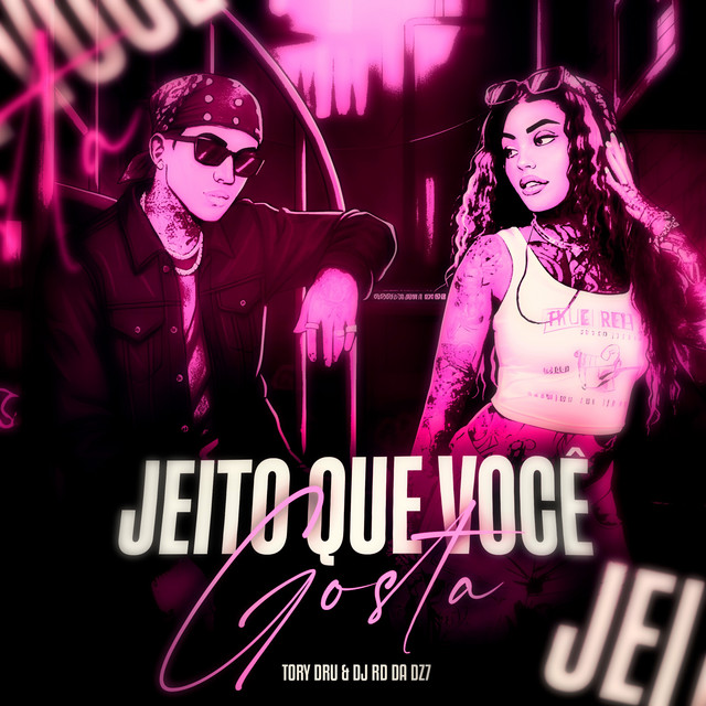  – Jeito que você Gosta