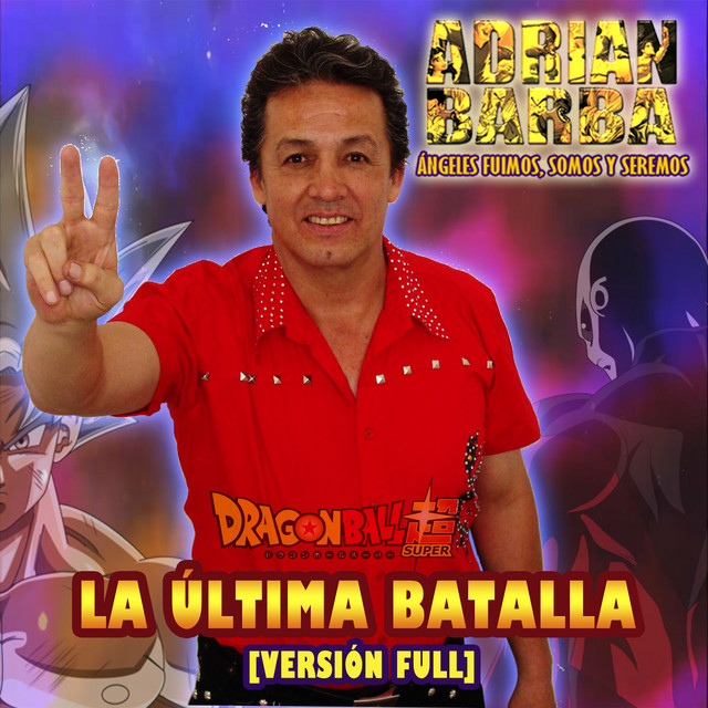 La Última Batalla (Version Full) [from "Dragon Ball Super]