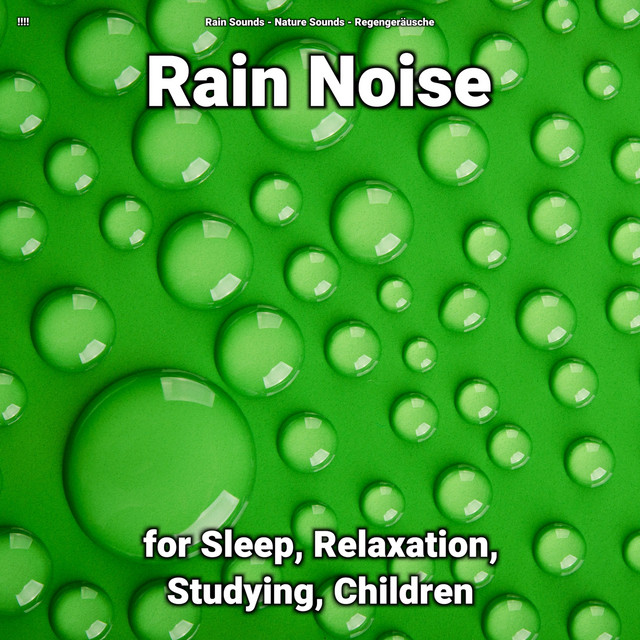 !!!! Rain Noise for Sleep, Relaxation, Studying, Children cover art