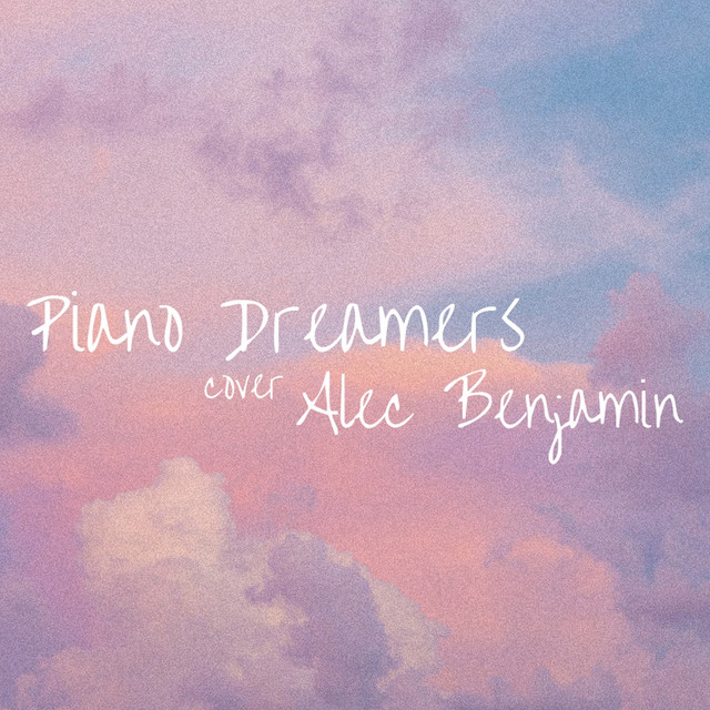 Piano Dreamers Cover Alec Benjamin Instrumental Album By Piano Dreamers Spotify