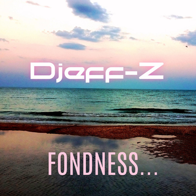 Обкладинка: Fondness... — Djeff-Z