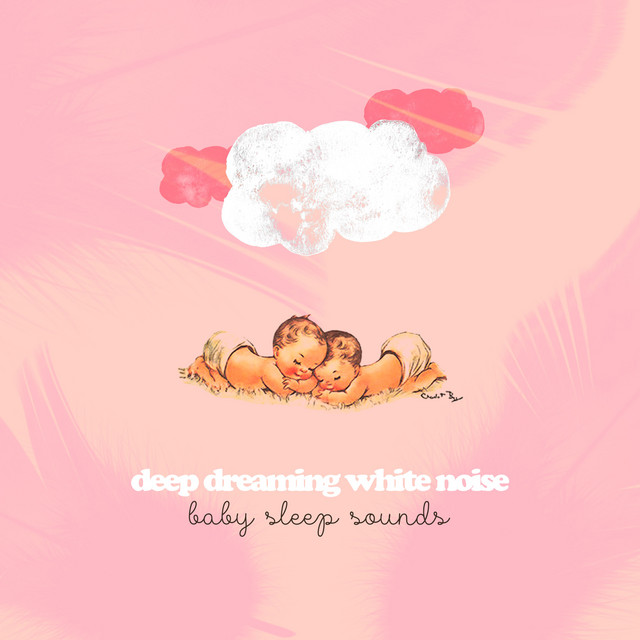 Deep Dreaming White Noise - Album by Baby Sleep Sounds | Spotify