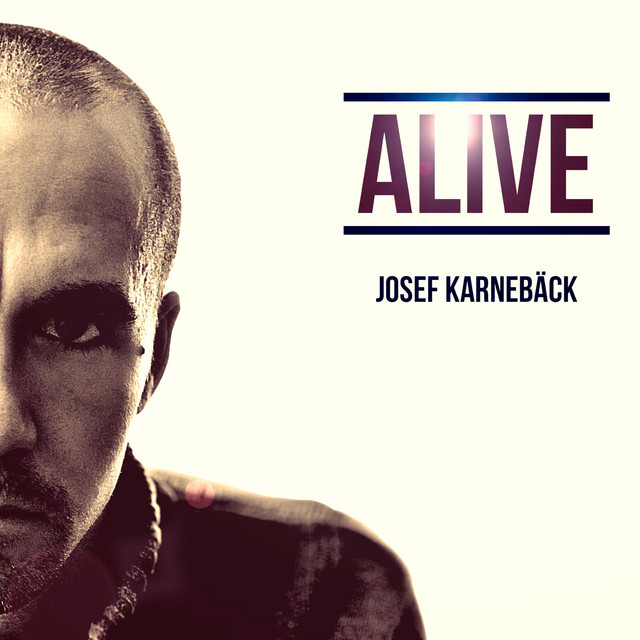Alive - Album by Josef Karnebäck | Spotify