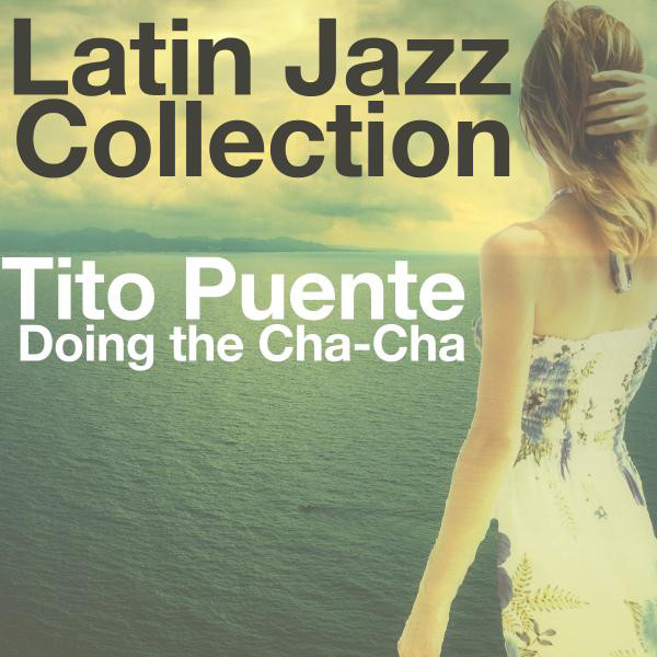 Doing The Cha-cha (latin Jazz Collection) cover