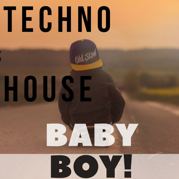 Techno House Baby Boy! cover art