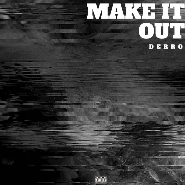 Make It Out - Single by Derro | Spotify