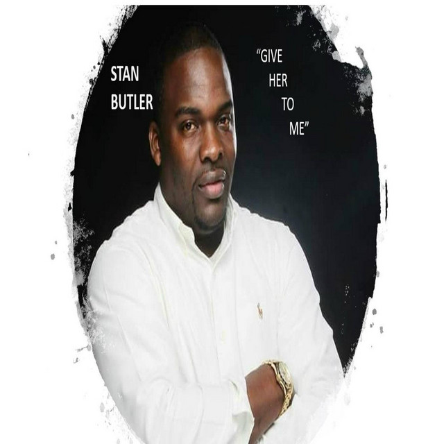 Give Her to Me - Single by Stan Butler | Spotify