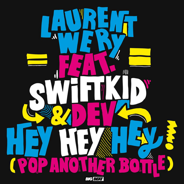 Hey Hey Hey [Pop Another Bottle] - feat. Swift K.I.D & Dev
