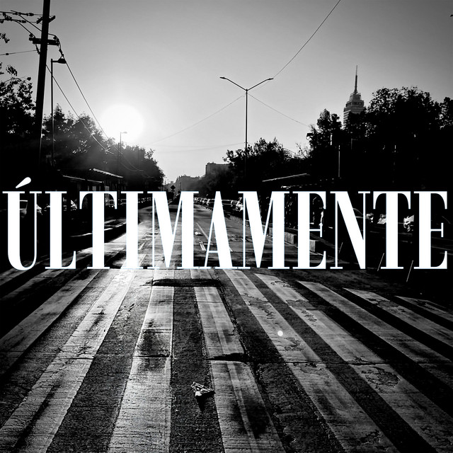 Últimamente