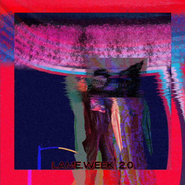 Lame.Week2.0 cover art