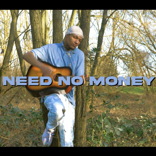 Need no money