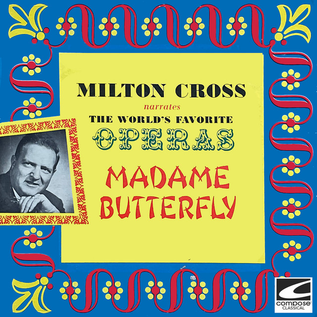 Milton Cross Narrates The World's Favorite Operas - Madame Butterfly