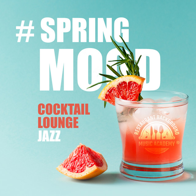 # Spring Mood: Cocktail Lounge Jazz - Sunny Bossa Nova, Morning Cafe & Background Instrumental Music cover art