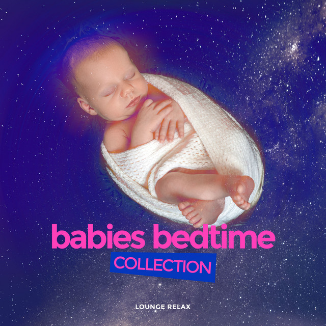 Babies Bedtime Collection - Album by Baby Lullaby | Spotify
