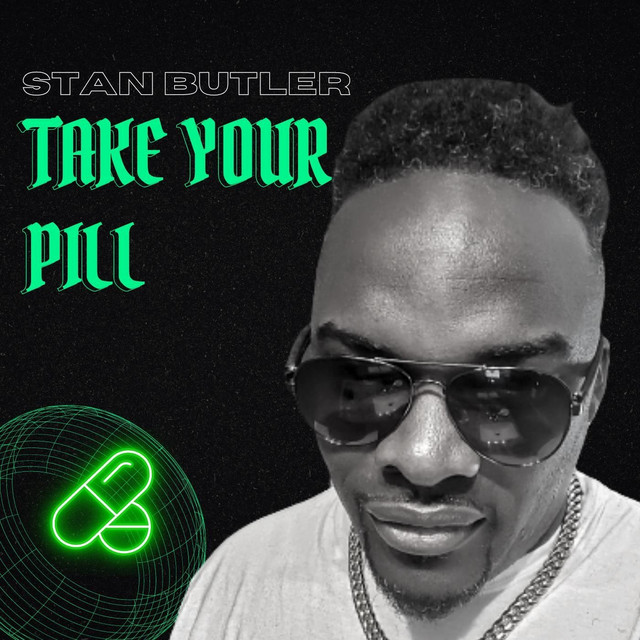 Take Your Pill - Single by Stan Butler | Spotify