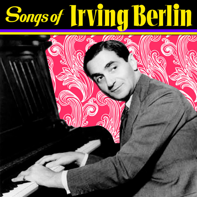 Songs Of Irving Berlin - Compilation by Various Artists | Spotify