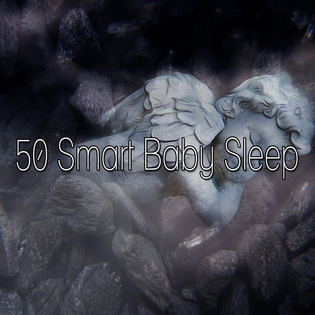 50 Smart Baby Sleep - Album by Spa Relaxation | Spotify