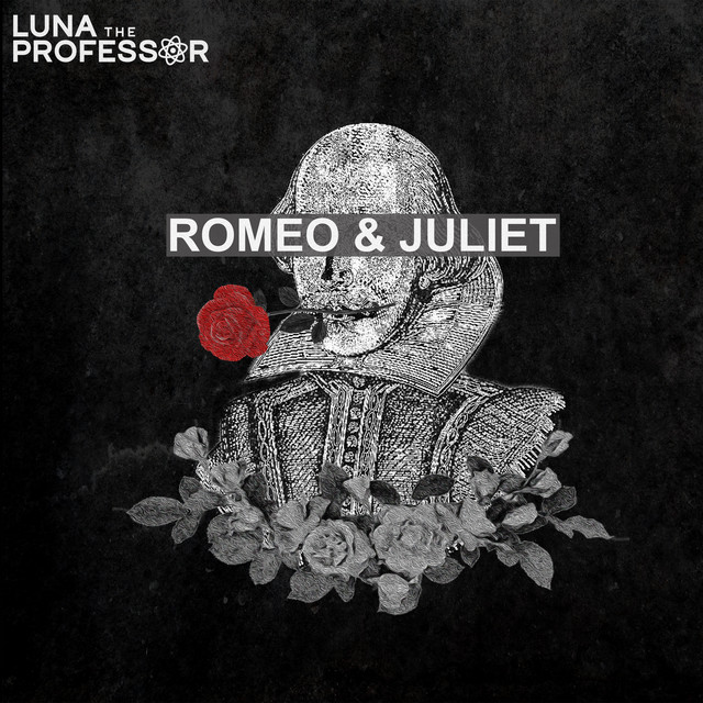 Romeo & Juliet - Single by Luna The Professor | Spotify