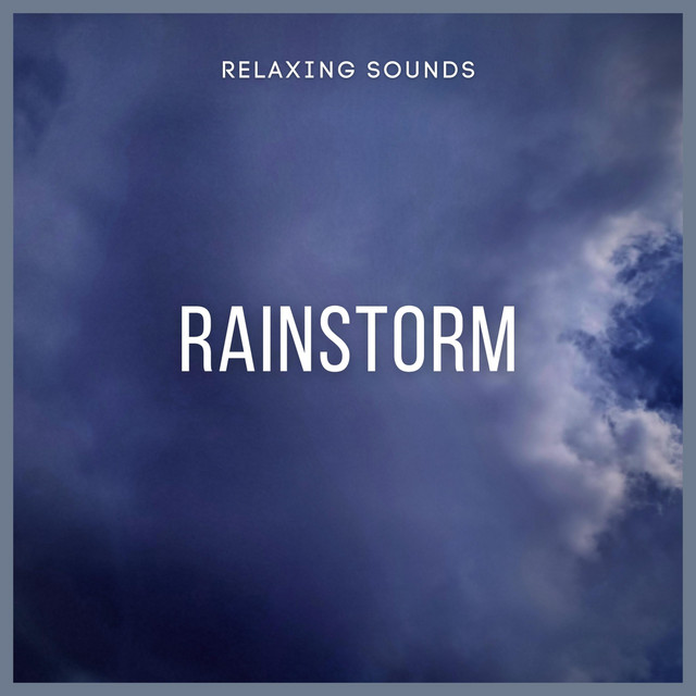 Relaxing Sounds: Rainstorm cover art
