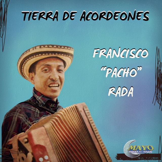 TIERRA DE ACORDEONES - Album by Pacho Rada | Spotify